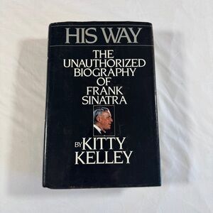 His Way: The Unauthorized Biography of Frank Sinatra